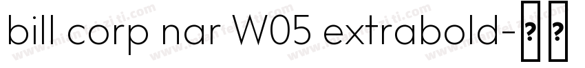 bill corp nar W05 extrabold字体转换